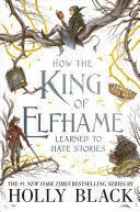 Portada de Folk of the air 4: How the king of elfhame learned to hate stories