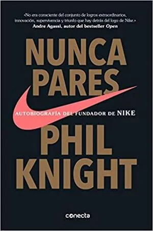 Portada de Nunca pares: Autobiografía del fundador de nike