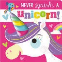 Portada de Never squish a unicorn!