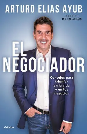 Portada de El negociador. Consejos para triunfar en la vida y en los negocios *