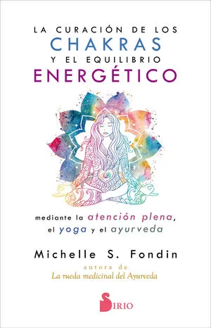 Portada de La curación de los chakras y el equilibrio energético mediante la atención plena