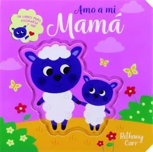 Portada de Un libro para asomarse y ver: Amo a mi mamá