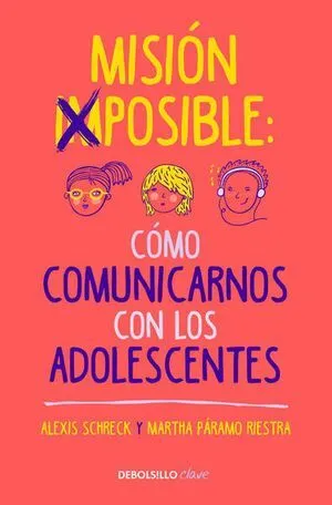 Portada de Misión imposible: Como comunicarnos con los adolescentes