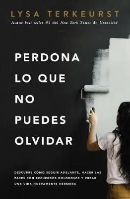Portada de Perdona lo que no puedes olvidar