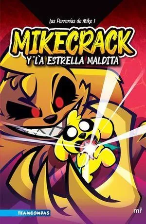 Portada de Las perrerias de mike 1. Mikecrack y la estrella maldita