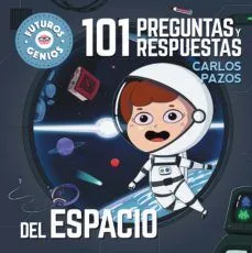 Portada de Futuros genios 9: 101 preguntas y respuestas del espacio