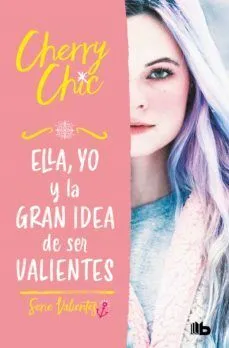 Portada de Valientes 1: Ella, yo y la gran idea de ser valientes