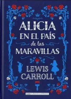 Portada de Alicia en el pais de las maravillas (edicion ilustrada)