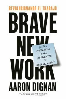 Portada de Revolucionando el trabajo: Brave new work