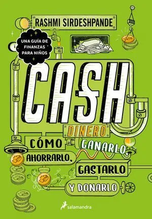 Portada de Cash: Dinero, como ganarlo, ahorralo, gastarlo y donarlo