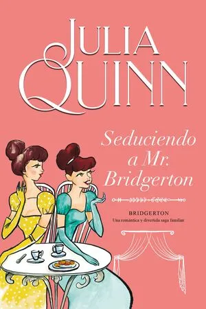 Portada de Bridgerton 4: Seduciendo a mr. Bridgerton
