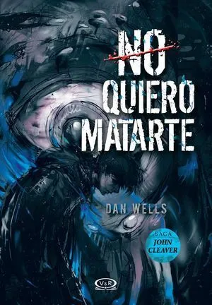 Portada de Saga john cleaver 3: No quiero matarte