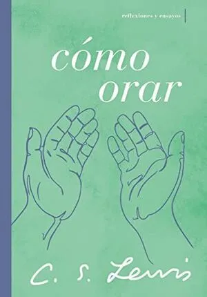 Portada de Como orar: Reflexiones y ensayos