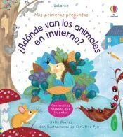 Portada de Mis primeras preguntas ¿adonde van los animales en invierno?