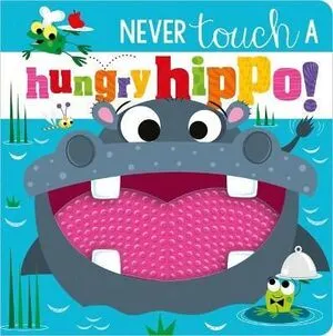 Portada de Never touch a hungry hippo!