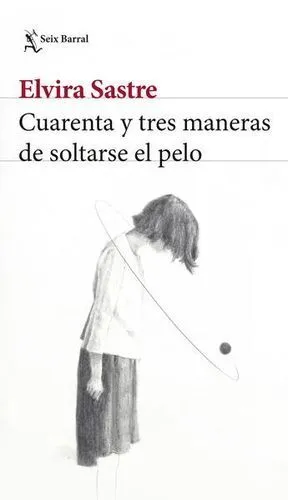 Portada de Cuarenta y tres maneras de soltarse el pelo
