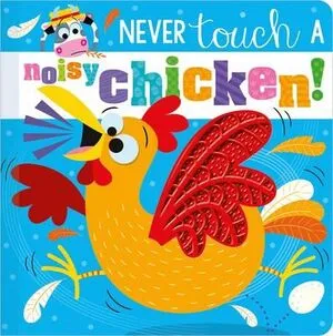 Portada de Never touch a noisy chicken!