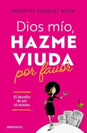 Portada de Dios mio, hazme viuda por favor