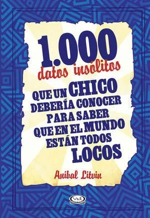 Portada de 1000 datos insolitos que un chico deberia conocer para saber que en el mundo estan todos locos