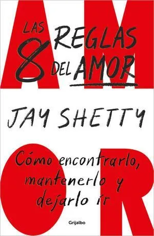 Portada de Las 8 reglas del amor. Cómo encontrarlo, mantenerlo y dejarlo ir