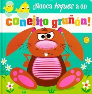 Portada de Nunca toques a un conejito gruñón