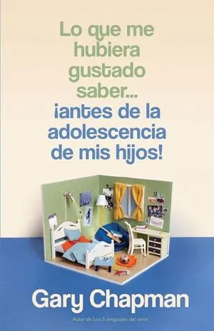 Portada de Lo que me hubiera gustado saber... ¡Antes de la adolescencia de mis hijos!