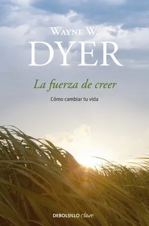 Portada de La fuerza de creer: Como cambiar su vida