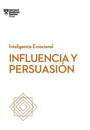 Portada de Serie inteligencia emocional 5: Influencia y persuasión