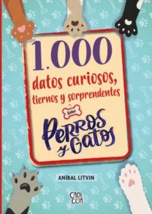 Portada de 1000 datos curiosos tiernos y sorprendentes sobre perros y gatos
