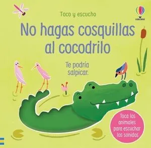 Portada de Toco y escucho: No hagas cosquillas al cocodrilo