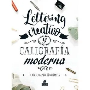 Portada de Lettering creativo y caligrafia moderna: Ejercicios para principiantes