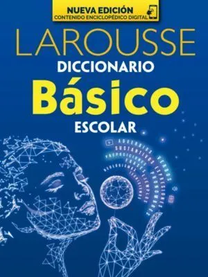 Portada de Diccionario basico escolar azul larousse nueva edicion