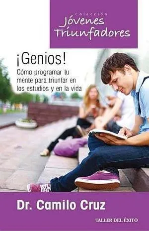 Portada de Genios. Como programar tu mente para triunfar en los estudios y en la vida