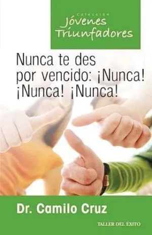 Portada de Nunca te des por vencido: ¡Nunca! ¡Nunca! ¡Nunca!