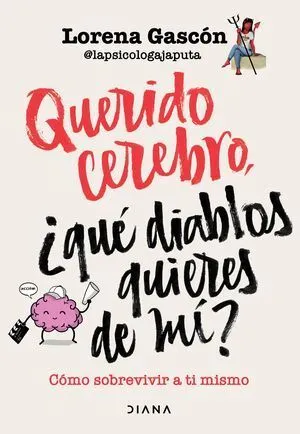 Portada de Querido cerebro, ¿que diablos quieres de mi?