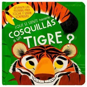 Portada de ¿Que se siente hacerle cosquillas a un tigre?