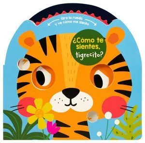 Portada de ¿Como te sientes, tigrecito? Gira la rueda y ve cómo me siento