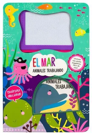 Portada de El mar. Animales trabajando (incluye pluma magnética)