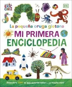 Portada de La pequeña oruga glotona: Mi primera enciclopedia