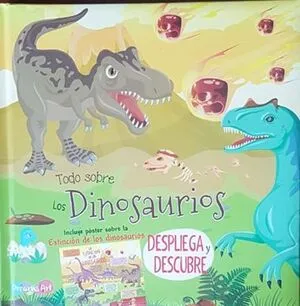 Portada de Todo sobre los dinosaurios: Despliega y descubre bflat5489