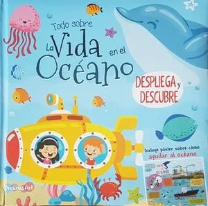 Portada de Todo sobre la vida en el oceano: Despliega y descubre bflat5489