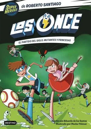 Portada de Los once 4. El partido del siglo: Mutantes y princesas