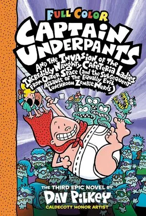 Portada de Captain underpants and the invasion of the incredibly naughty cafeteria ladies from outer space: Color edition (captain underpants #3)