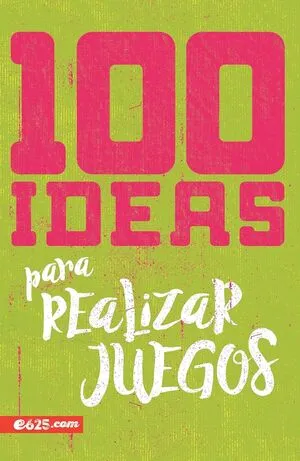 Portada de 100 ideas para realizar juegos