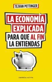 Portada de La economía explicada para que al fin la entiendas