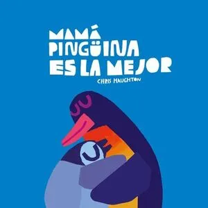Portada de Mamá pinguina es la mejor (libro carton)
