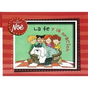 Portada de El pequeño noe: La fe y la oración