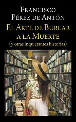 Portada de El arte de burlar a la muerte (y otras inquietantes historias)
