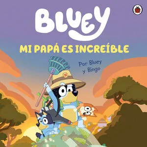 Portada de Bluey. Mi papá es increíble