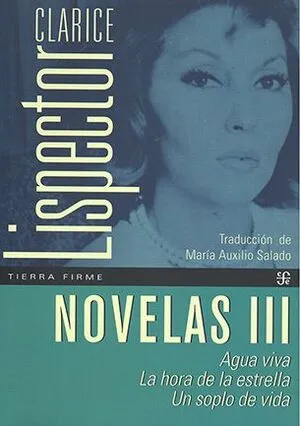 Portada de Novelas III. Agua viva - la hora de la estrella - un soplo de vida
